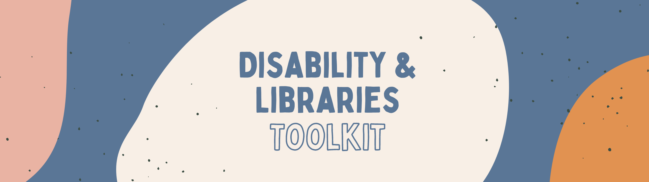 Disability & Libraries Toolkit